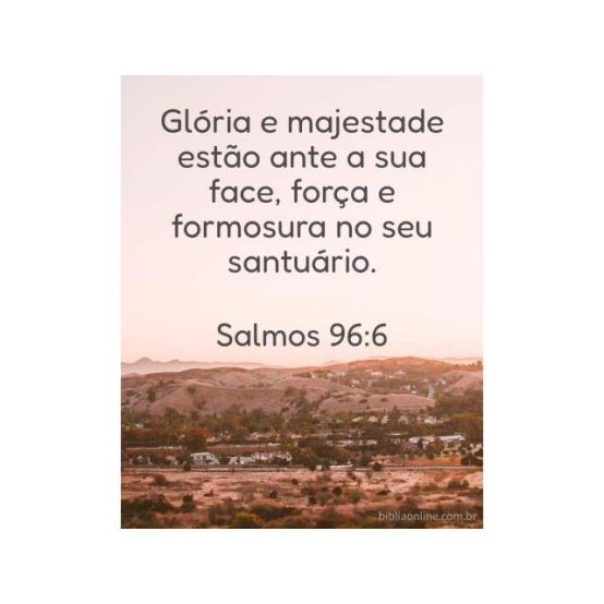 Força e formosura no seu santuário