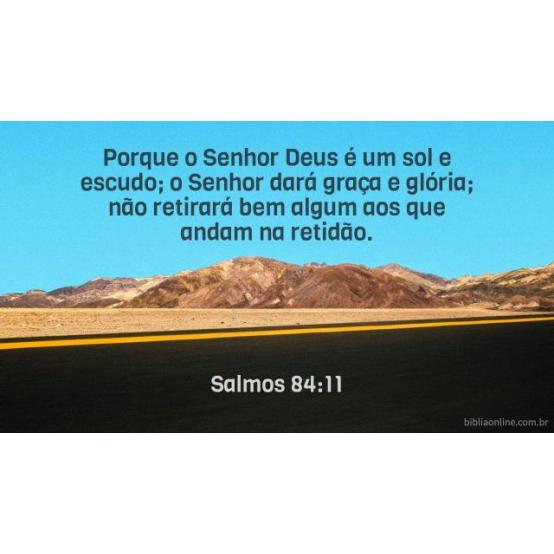 “O Senhor dará graça e glória” “O Senhor dará graça e glória”
